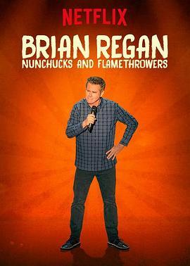 BrianRegan:NunchucksandFlamethrowers