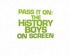 PassItOn:TheHistoryBoysonScreen