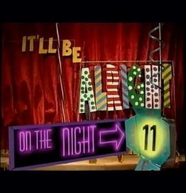 It'llBeAlrightontheNight11