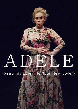 Adele:SendMyLove(ToYourNewLover)